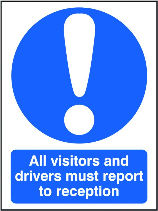 All Visitors and Drivers Must Report to Reception Sign - Pack of 10