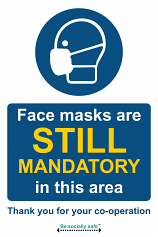Face Masks Are STILL Mandatory In This Area Sign