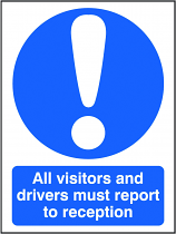 All Visitors and Drivers Must Report to Reception Sign
