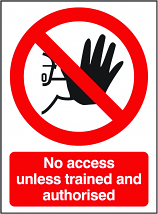 No Access Unless Trained and Authorised Sign