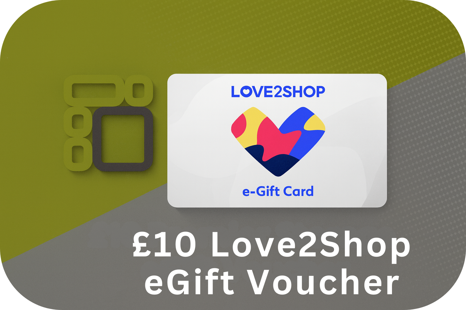 £10 Love2shop e-Gift Voucher